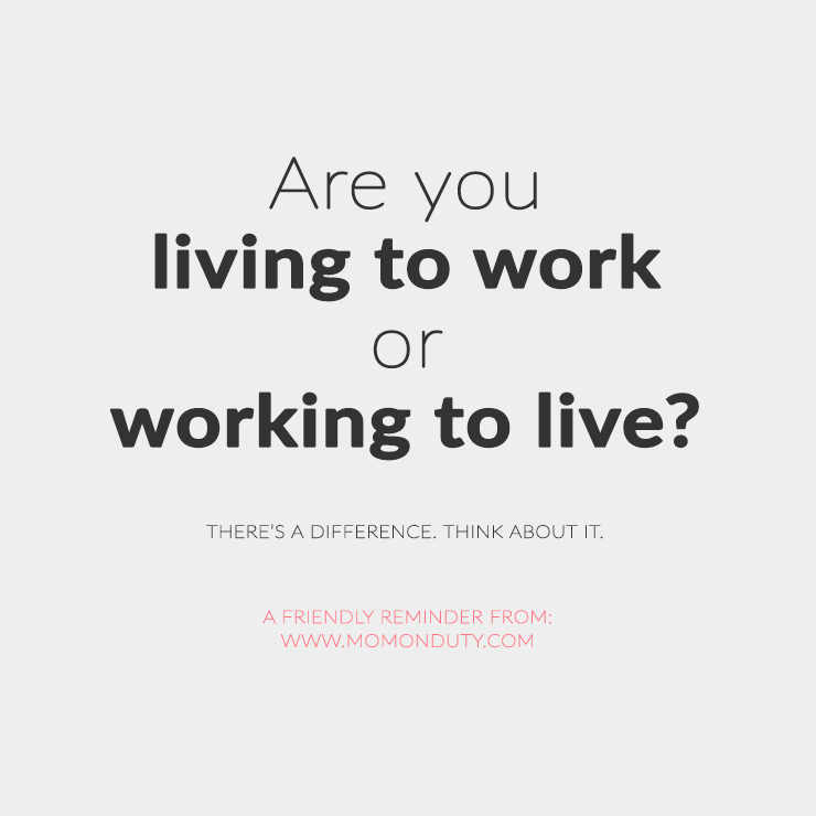 live to work or work to live