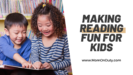 Making Reading Fun For Kids
